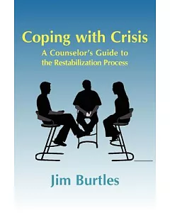 Coping With Crisis: A Counselor’s Guide to the Restabilization Process