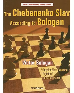 The Chebanenko Slav According to Bologan: A Popular Chess Opening Explained by a Top Player