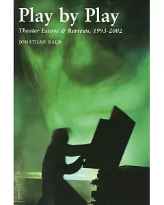 Play by Play: Theater Essays & Reviews, 1993-2002