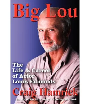 Big Lou: The Life and Career of Actor Louis Edmonds