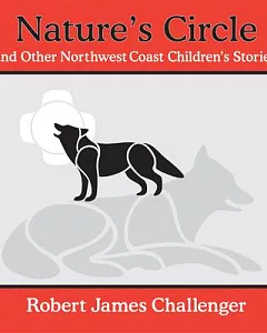 Nature’s Circle: And Other Northwest Coast Children’s Stories