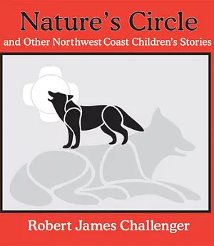Nature’s Circle: And Other Northwest Coast Children’s Stories