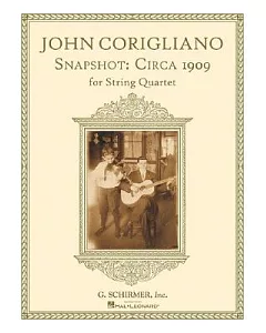 John corigliano - Snapshot: Circa 1909: For String Quartet