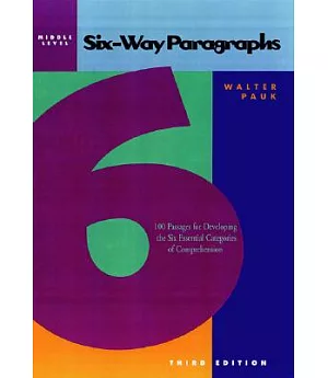 Six Way Paragraphs: 100 Passages for Developing the Six Essential Categories of Comprehension : Middle Level