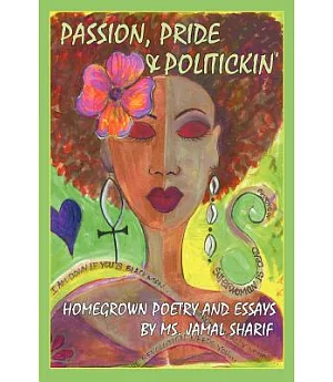 Passion, Pride, and Politickin’: Homegrown Poetry and Essays