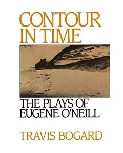 Contour in Time: The Plays of Eugene O’Neill