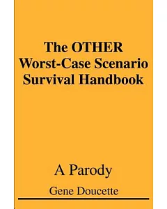 The Other Worst-Case Scenario Survival Handbook: A Parody