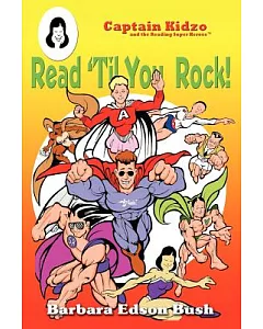 Read ’til You Rock!: Captain Kidzo And The Reading Super Heroes