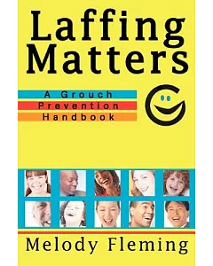 Laffing Matters: A Grouch Prevention Handbook