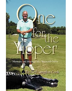 One for the Yipper: Memoirs and Musings of a Weekend Golfer