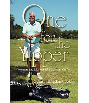 One for the Yipper: Memoirs and Musings of a Weekend Golfer