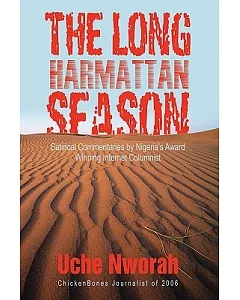 The Long Harmattan Season: Satirical Commentaries by Nigeria’s Award Winning Internet Columnist