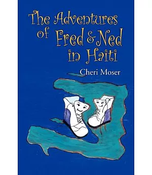 The Adventures of Fred & Ned in Haiti