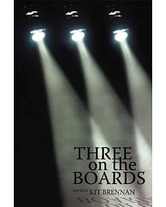 Three on the Boards: New Plays for Three Actors