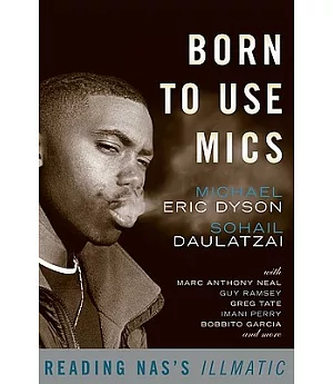Born to Use Mics: Reading Nas’s Illmatic