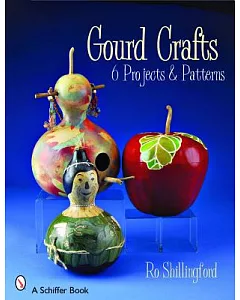 Gourd Crafts: 6 Projects & Patterns