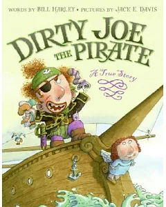 Dirty Joe, the Pirate: A True Story