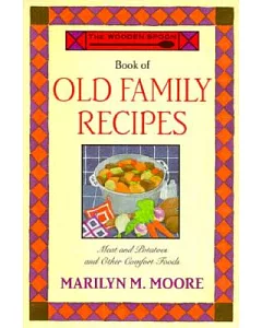 The Wooden Spoon Book of Old Family Recipes: From the Wooden Spoon Kitchen