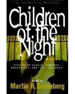 Children of the Night: Stories of Ghosts, Vampires, Werewolves, and ”Lost Children”