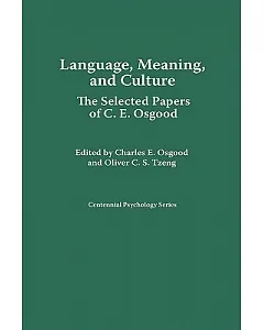Language, Meaning, and Culture: The Selected Papers of c.E. Osgood