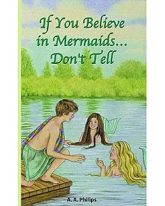 If You Believe in Mermaids... Don’t Tell