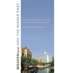 Modernism and the Middle East: Architecture and Politics in the Twentieth Century