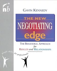 The New Negotiating Edge: The Behavioral Approach for Results and Relationships