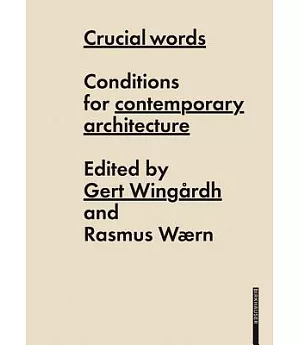 Crucial Words: Conditions for Contemporary Architecture