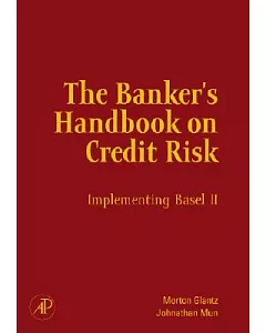 The Banker’s Handbook on Credit Risk: Implementing Basel II