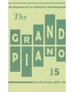 The Grand Piano: An Experiment in Collective Autobiography, San Francisco, 1975-1980