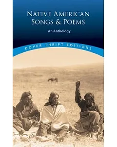 Native American Songs and Poems: An Anthology