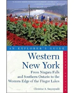 An Explorer’s Guide Western New York: From Niagara Falls and Southern Ontario to the Western Edge of the Finger Lakes