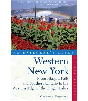 An Explorer’s Guide Western New York: From Niagara Falls and Southern Ontario to the Western Edge of the Finger Lakes