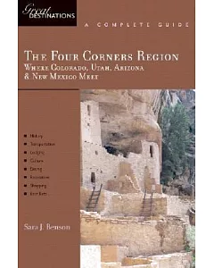Great Destinations The Four Corners Region: Where Colorado, Utah, Arizona & New Mexico Meet: A Complete Guide