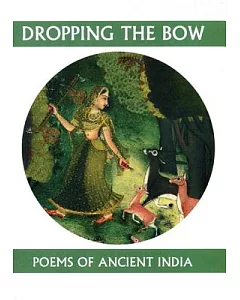 Dropping the Bow: Poems of Ancient India