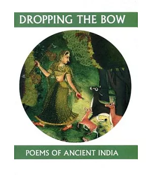 Dropping the Bow: Poems of Ancient India