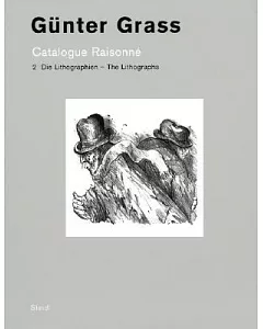 Gunter Grass: Catalogue Raisonne - the Lithographs