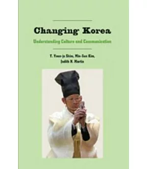 Changing Korea: Understanding Culture and Communication