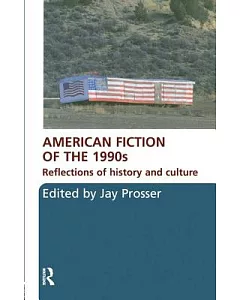 American Fiction of the 1990s: Reflections of History and Culture