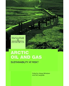 Arctic Oil and Gas: Sustainability at Risk?