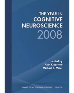 The Year in Cognitive Neuroscience, 2008