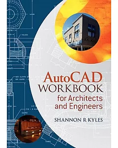 Autocad Workbook for Architects and Engineers
