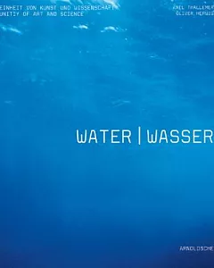 Water / Wasser: Unity of Art and Science