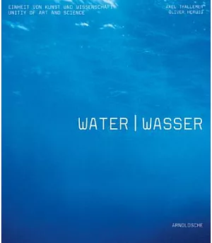 Water / Wasser: Unity of Art and Science