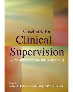 Casebook For Clinical Supervision: A Competency-based Approach