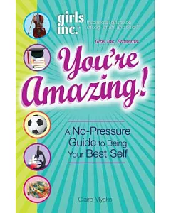 You’re Amazing!: A No-Pressure Guide to Being Your Best Self