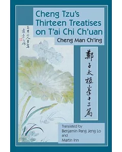 Cheng Tzu’s Thirteen Treatises on T’ai Chi Ch’uan