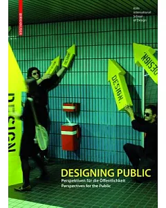 Designing Public: Perspektiven Fur Die Offentlichkeit - Perspectives for the Public