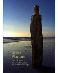 Judith Pfaeltzer: Het Beeld als Landschap / The Sculpture As Landscape