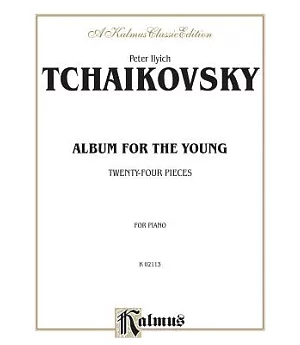 Album for the Young: Twenty-Four Pieces for Piano: Kalmus Calssic Edition